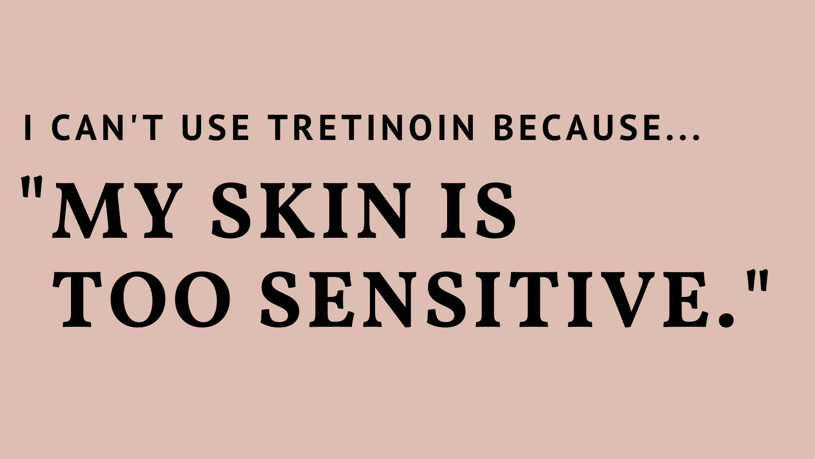 My Skin is Too Sensitive